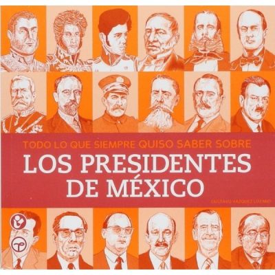 Datos curiosos sobre los presidentes de México